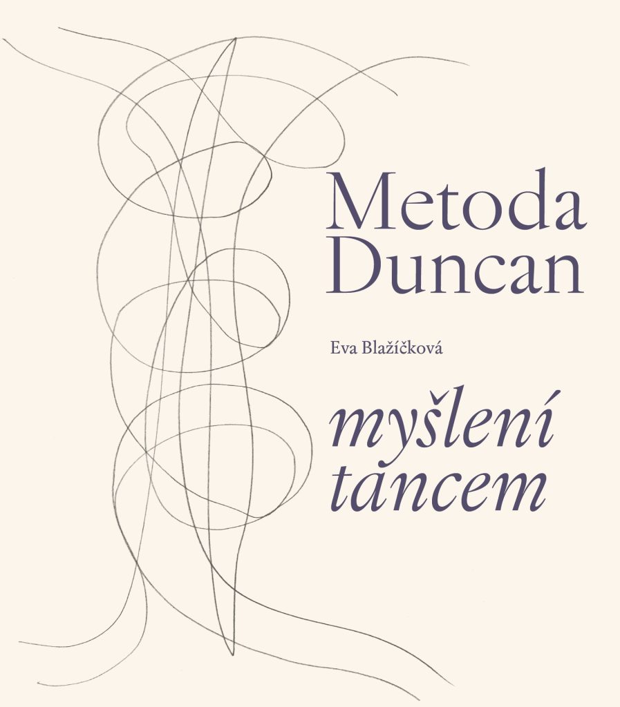 Eva Blažíčková: Metoda Duncan – myšlení tancem
