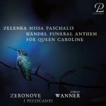 Zelenka: Missa Paschalis, ZWV 7 - Händel: Funeral Anthem for Queen Caroline, HWV 264 (zdroj Prospero Classical)